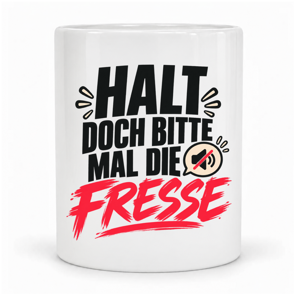 Weiße Tasse „Halt doch bitte mal die Fresse“ mit schwarzer und roter Schrift sowie Stummschalt-Symbol – vor Kopf bedruckt, Griff dahinter.