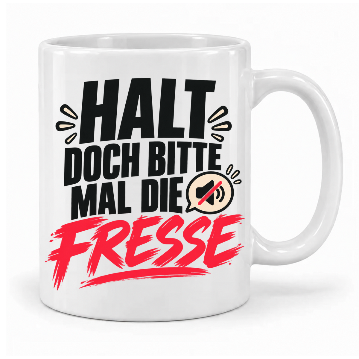 Weiße Tasse „Halt doch bitte mal die Fresse“ mit schwarzer und roter Schrift sowie Stummschalt-Symbol – Griff rechts.
