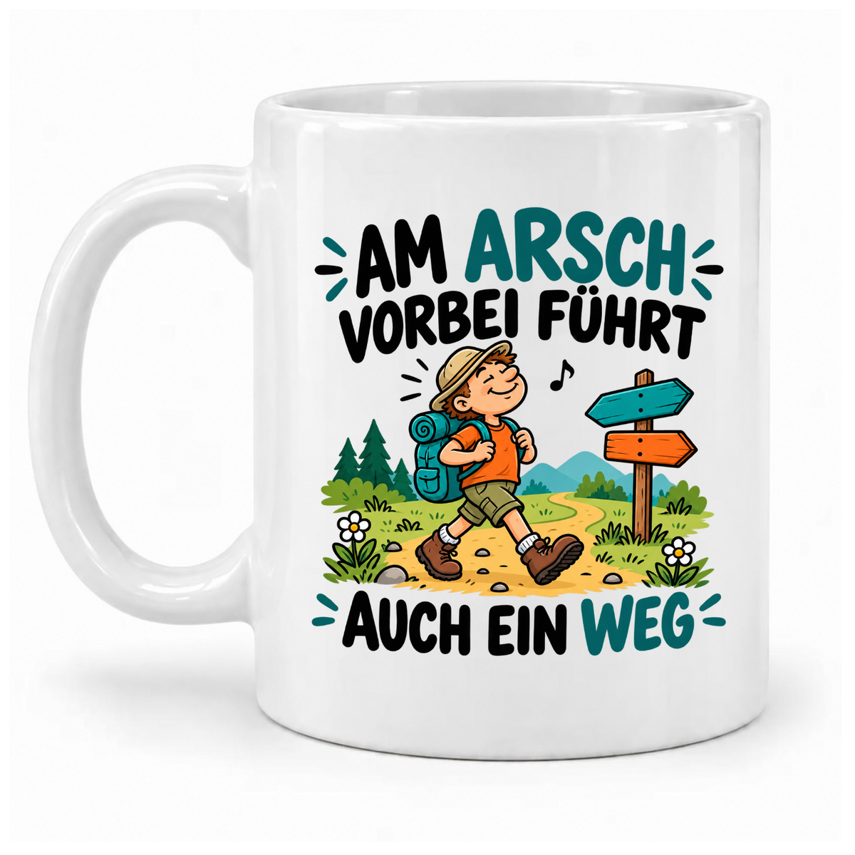 Weiße Tasse „Am Arsch vorbei führt auch ein Weg“ mit fröhlichem Wanderer, Rucksack und Wegweisern, Griff links