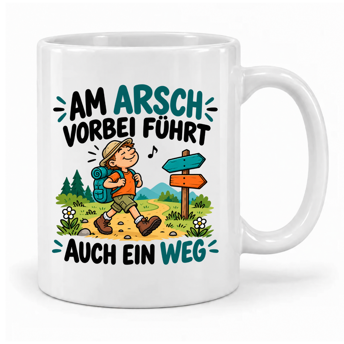 Weiße Tasse „Am Arsch vorbei führt auch ein Weg“ mit fröhlichem Wanderer, Rucksack und Wegweisern, Griff rechts
