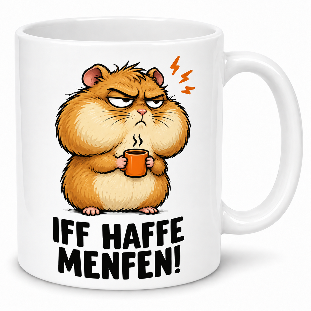 Weiße Tasse „Iff haffe Menfen!“ – grimmiger Hamster mit dicken Backen und orangefarbener Kaffeetasse, Griff rechts.