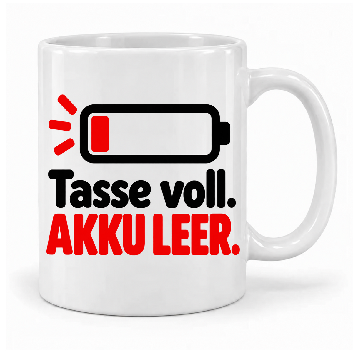 Weiße Tasse „Tasse voll. Akku leer.“ mit schwarzem Batteriesymbol und rotem niedrigen Ladestand – Griff rechts.